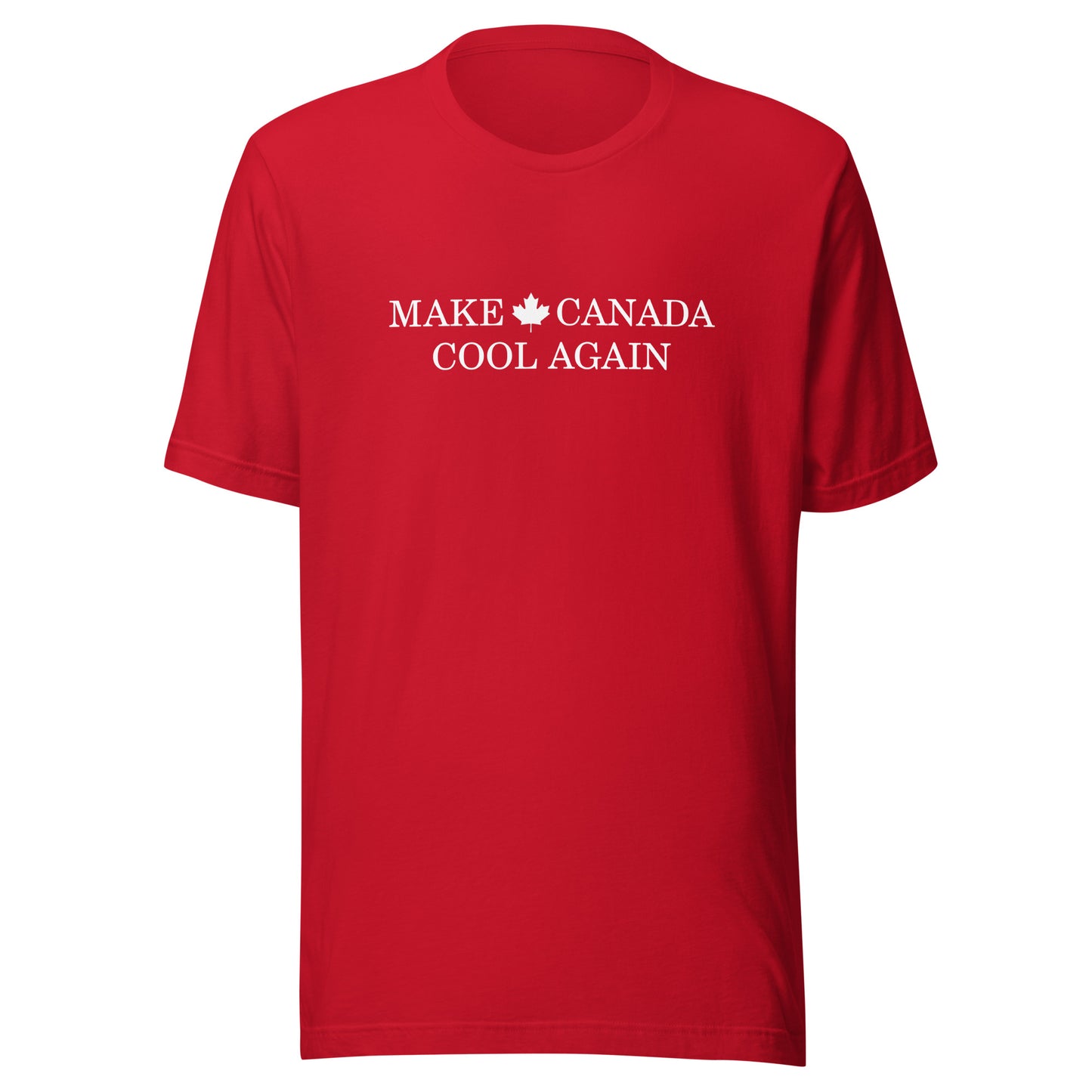 Make Canada Cool Again - Unisex Tees